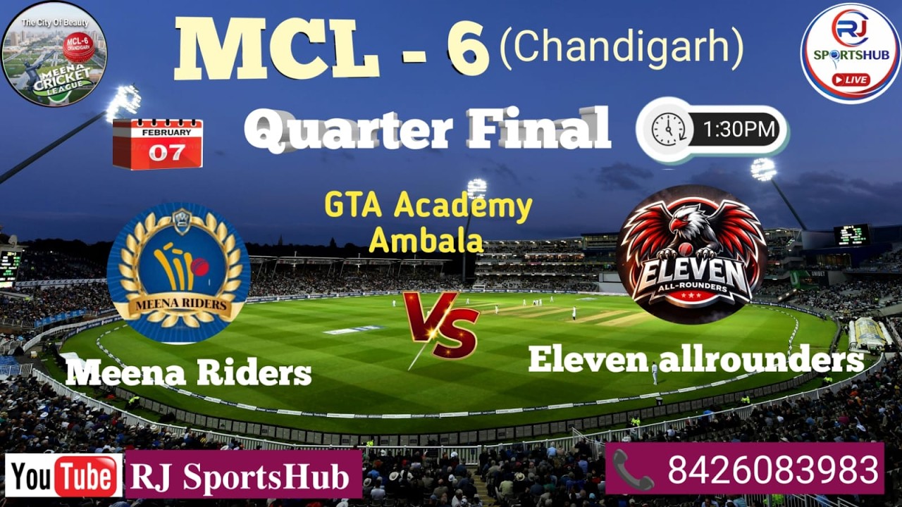 🏏🔴LIVE :  MEENA RIDERS 🆚ELEVEN ALLROUNDERS ||  QUARTER FINAL || MCL-6|| CHANDIGARH || GTA  ACADEMY