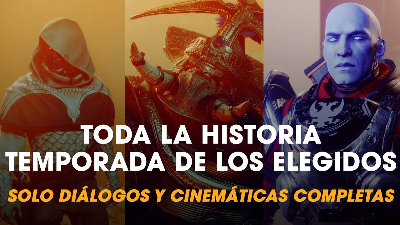LA HISTORIA COMPLETA Y DIÁLOGOS 'TEMPORADA DE LOS ELEGIDOS' | DESTINY 2