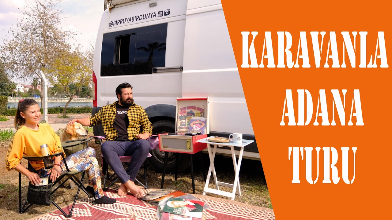 ADANA | KARAVANLA TÜRKİYE TURU
