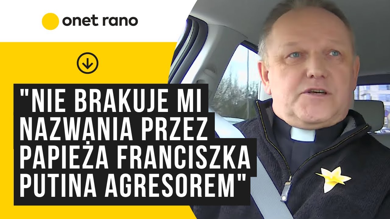 Ks. Wojciech Lemański: nie brakuje mi nazwania przez papieża Franciszka Putina agresorem