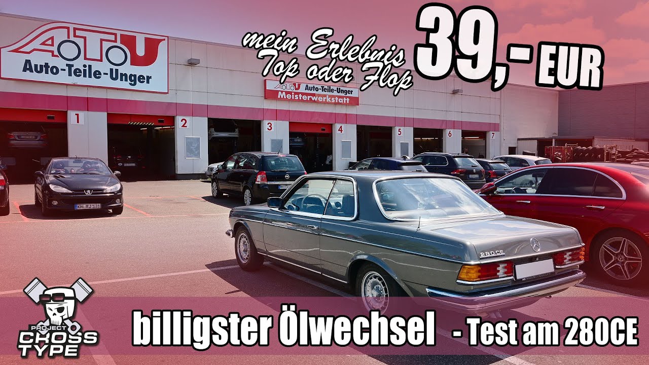 billigster &Ouml;lwechsel bei A.T.U f&uuml;r 39 Euro - Top oder Flop - Test am 280CE