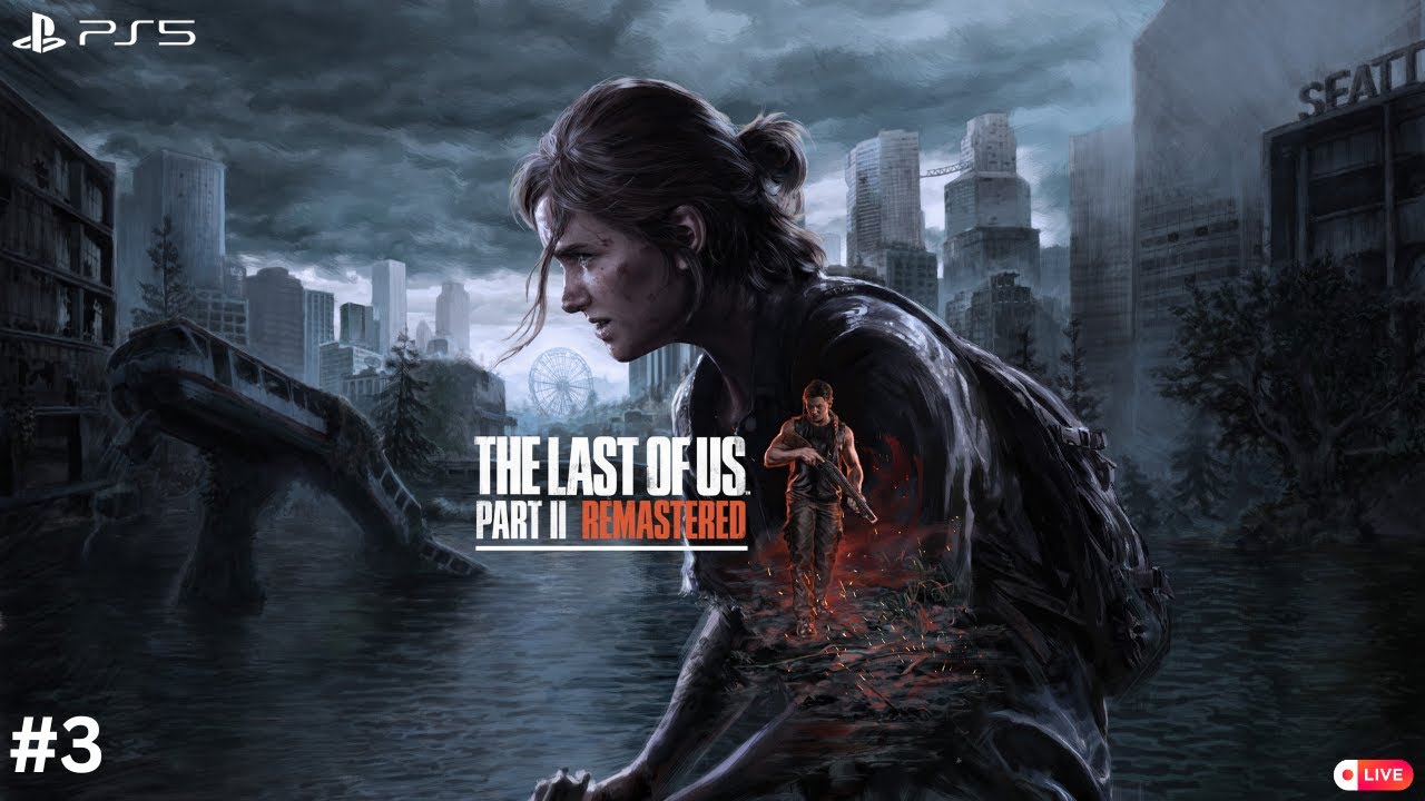 The Last of Us Part II | PS 5 | Gameplay #3 | No Commentary | Detailed Gameplay |||