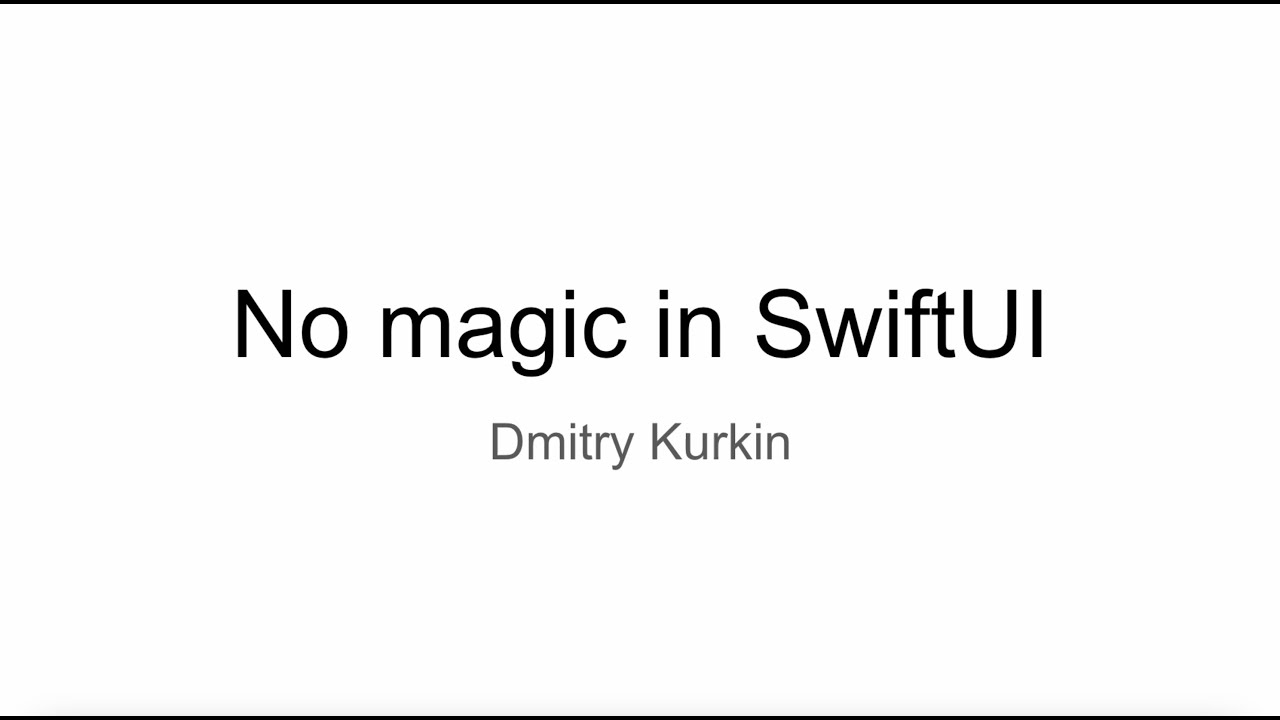 Dmitry Kurkin: No magic in SwiftUI