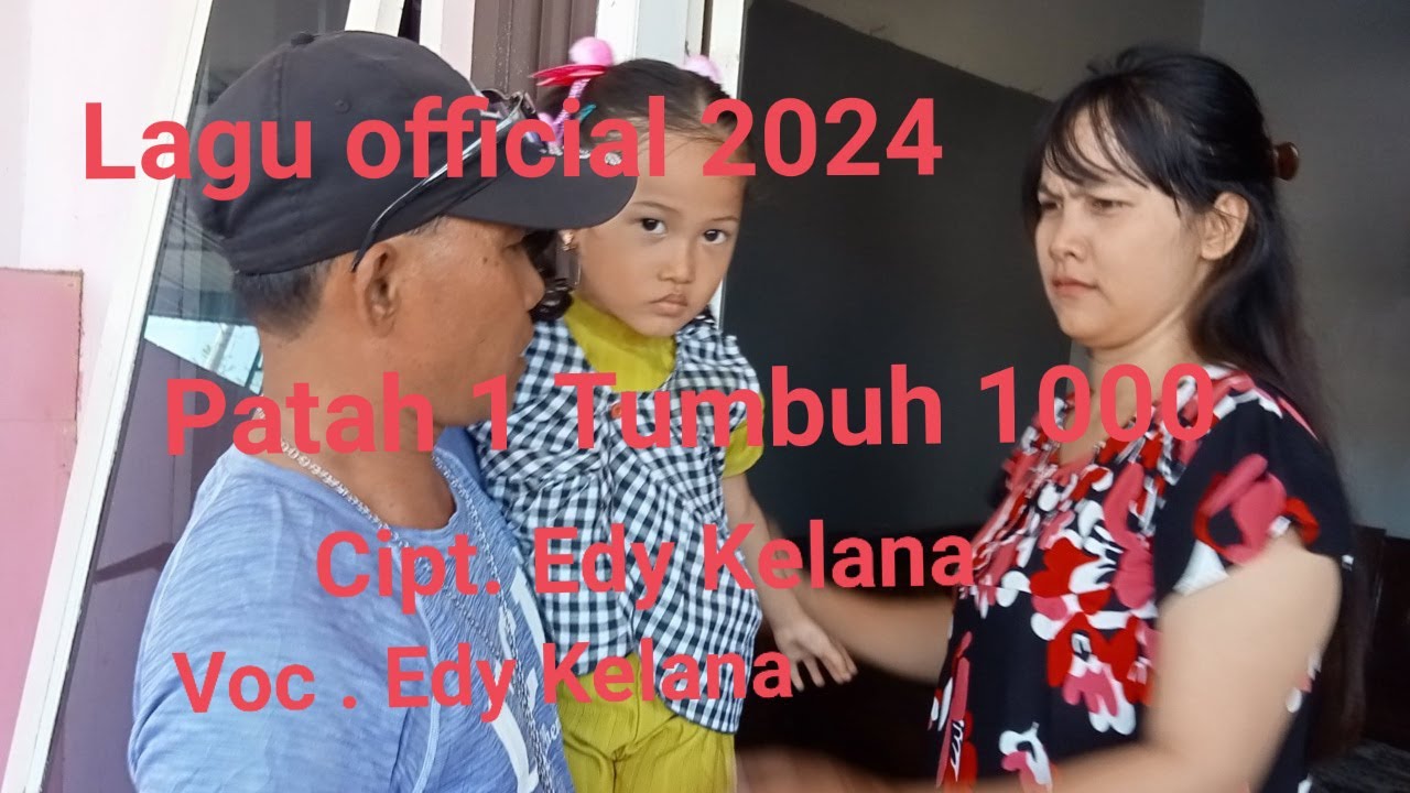 LAGU TERBARU OFFICIAL 2024 PATAH 1 TUMBUH 1000  EDY KELANA