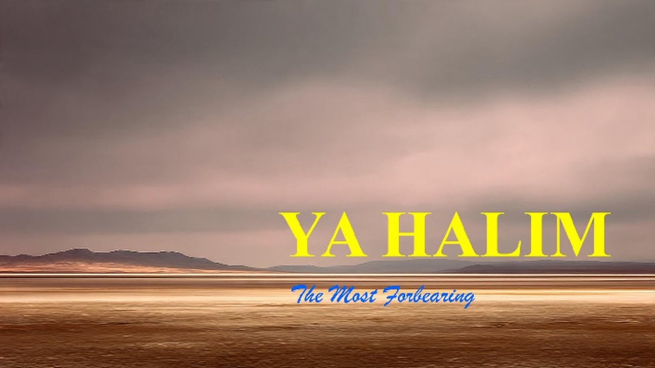 A054 Ya Halim | The Most Forbearing