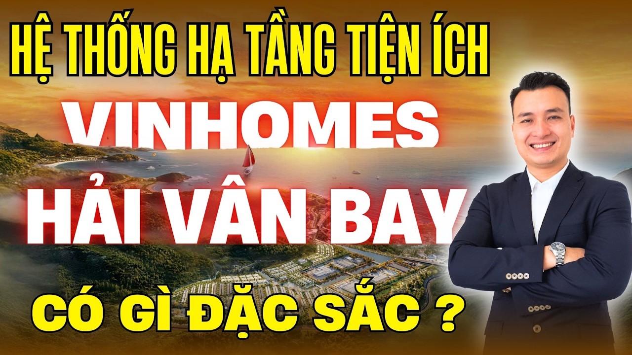 Hệ Thống Hạ Tầng Tiện Ích Dự Án Vinhomes Hải Vân Bay Có Gì Đặc Sắc | Vinhomes Làng Vân | NHÀ TỐT