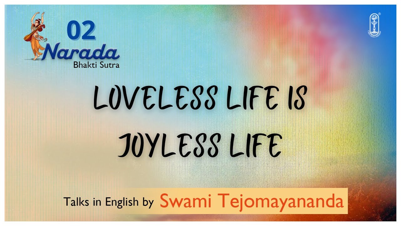 02 - Narada Bhakti Sutra | #SwamiTejomayananda | #NaradaBhaktiSutra | #Devotion