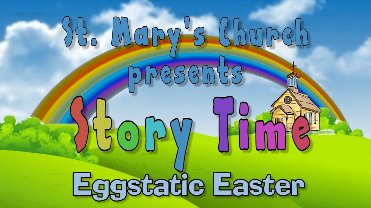 Story Time -  Eggstatic Easter