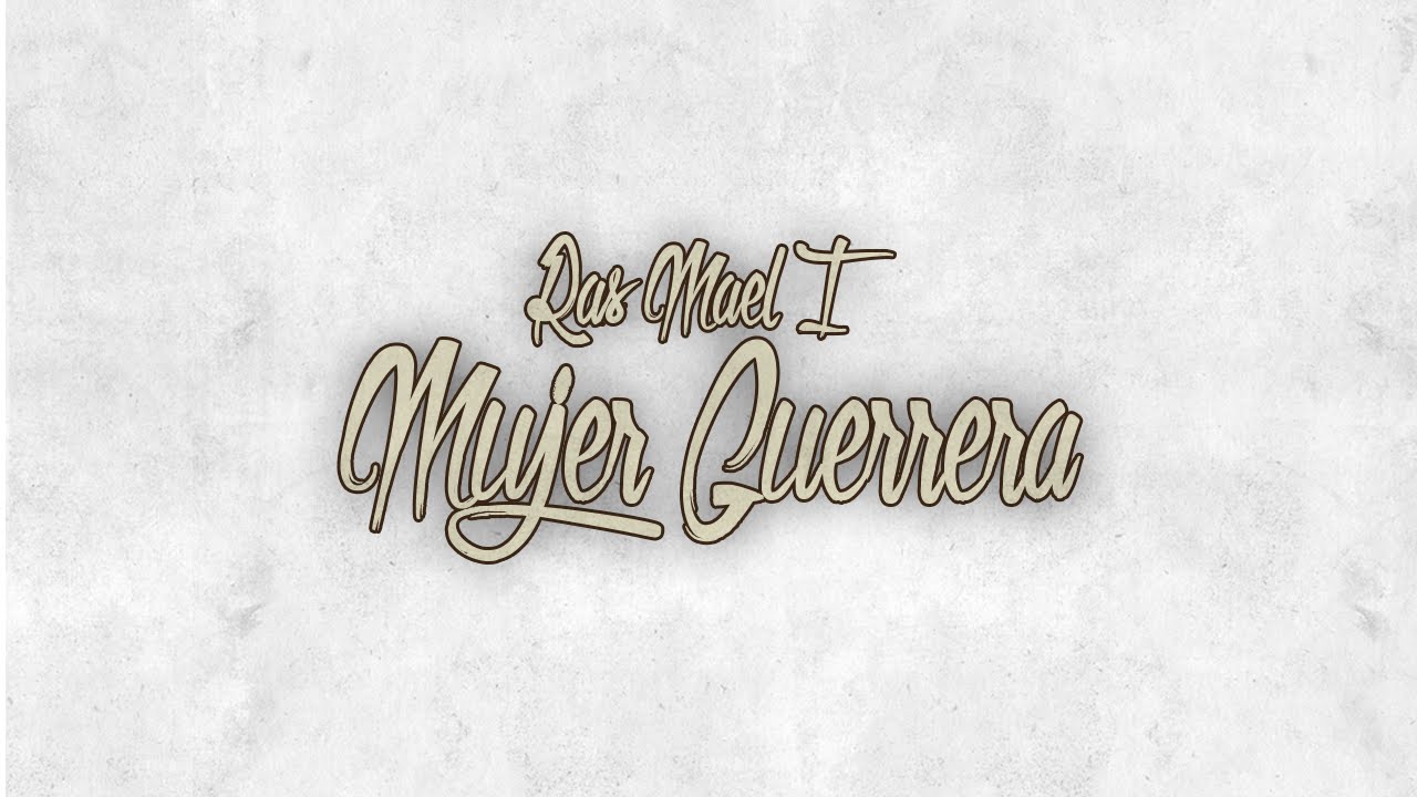 Ras Mael I - Mujer Guerrera (2016)