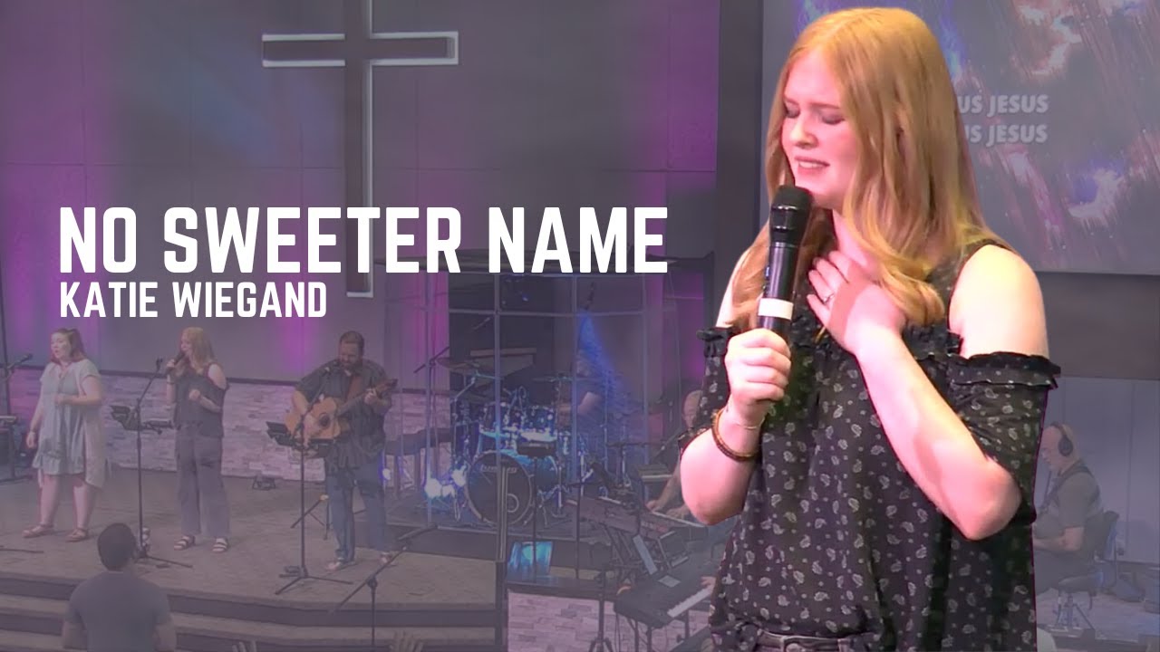 Katie Wiegand singing No Sweeter Name
