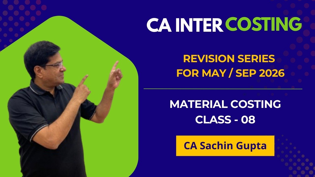 CA Inter Costing | Revision series May/Sep 2026 | Material Costing - 08 | CA Sachin Gupta
