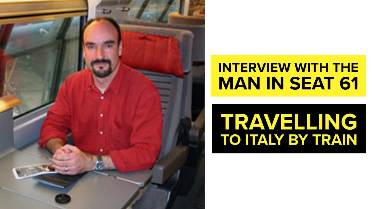 Interview with the Man in Seat 61 - Travelling to Italy by Train