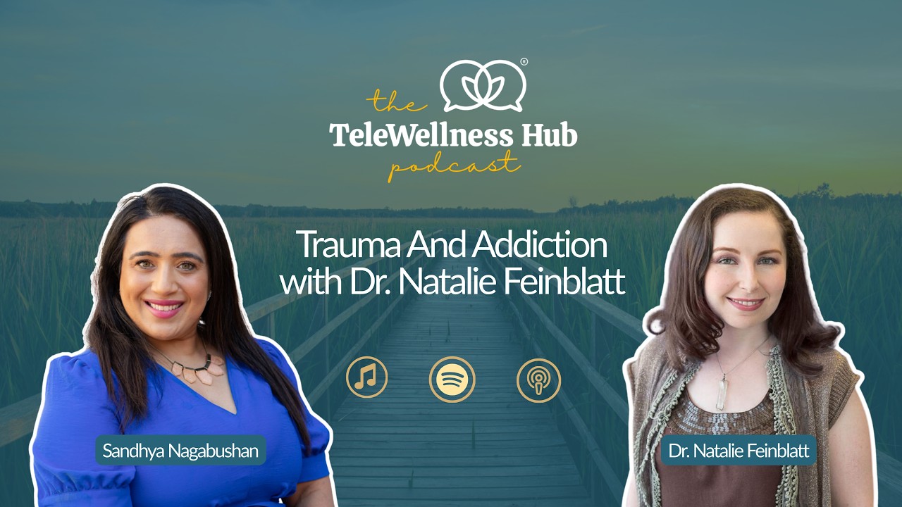 Trauma And Addiction with Dr. Natalie Feinblatt