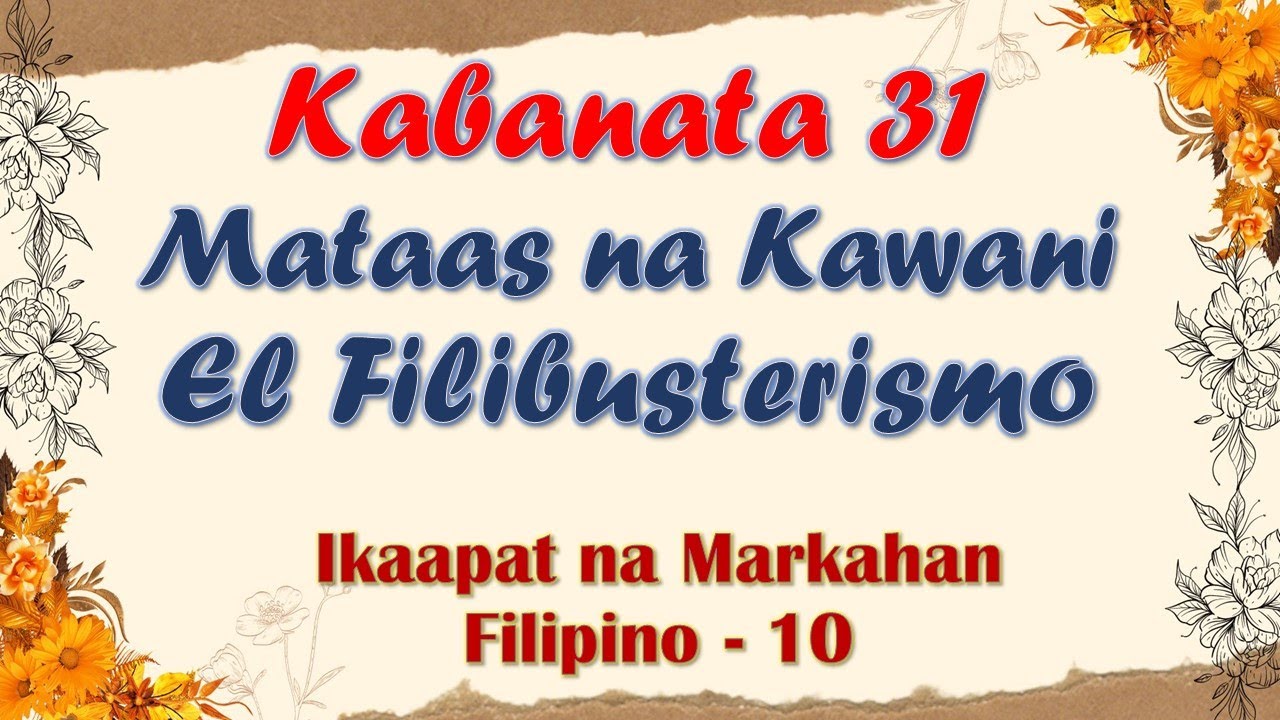 KABANATA 31-EL FILIBUSTERISMO| MATAAS NA KAWANI| 4TH GRADING FILIPINO 10|ARALIN SA FILIPINO