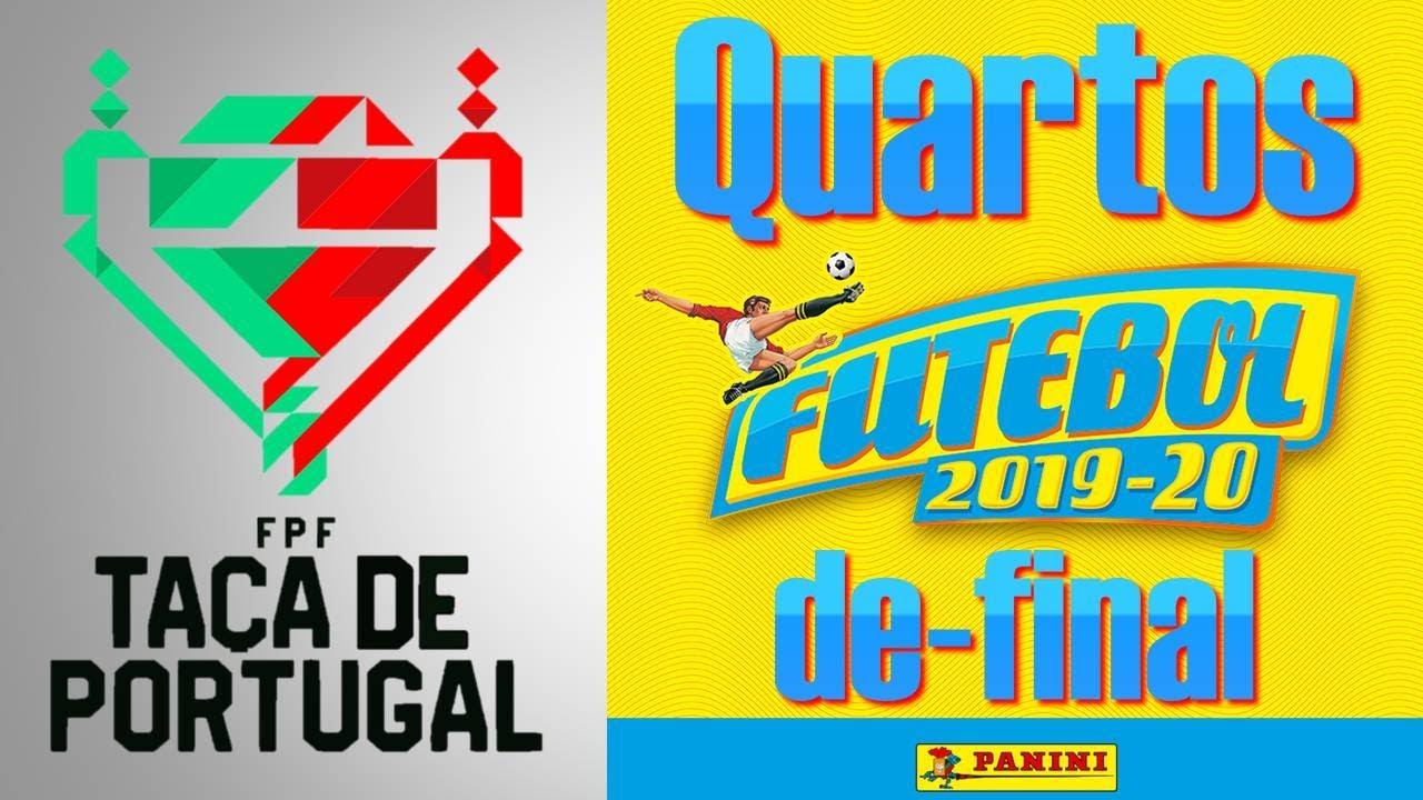 Simulação QUARTOS-DE-FINAL TAÇA DE PORTUGAL 2019/20 Cromos