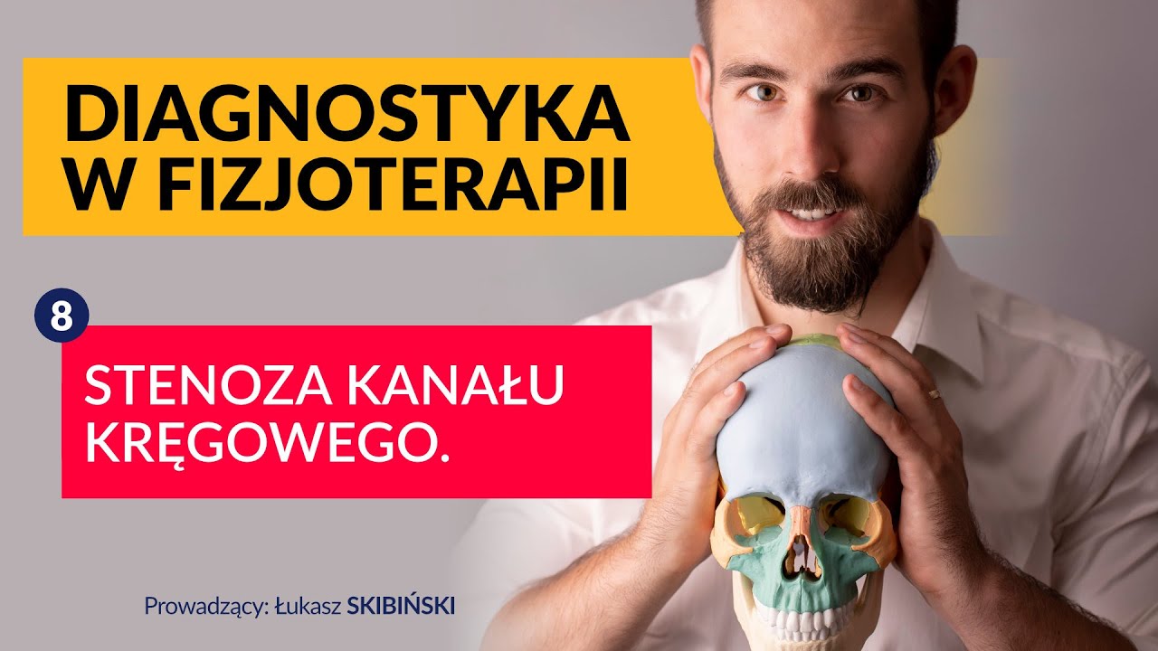 Stenoza kanału kręgowego. Diagnostyka w fizjoterapii. Odcinek 8