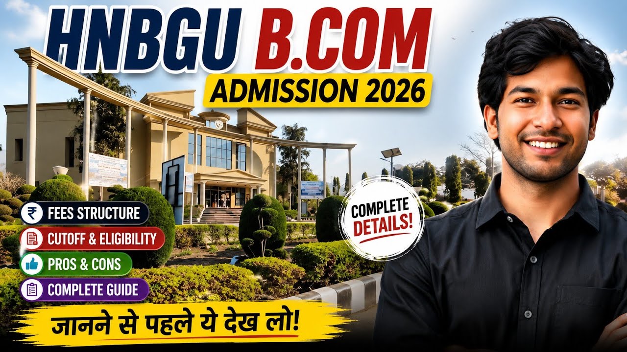 HNBGU B.Com Admission 2026🔥 | Fees, Cutoff, Pros & Cons | Complete Guide