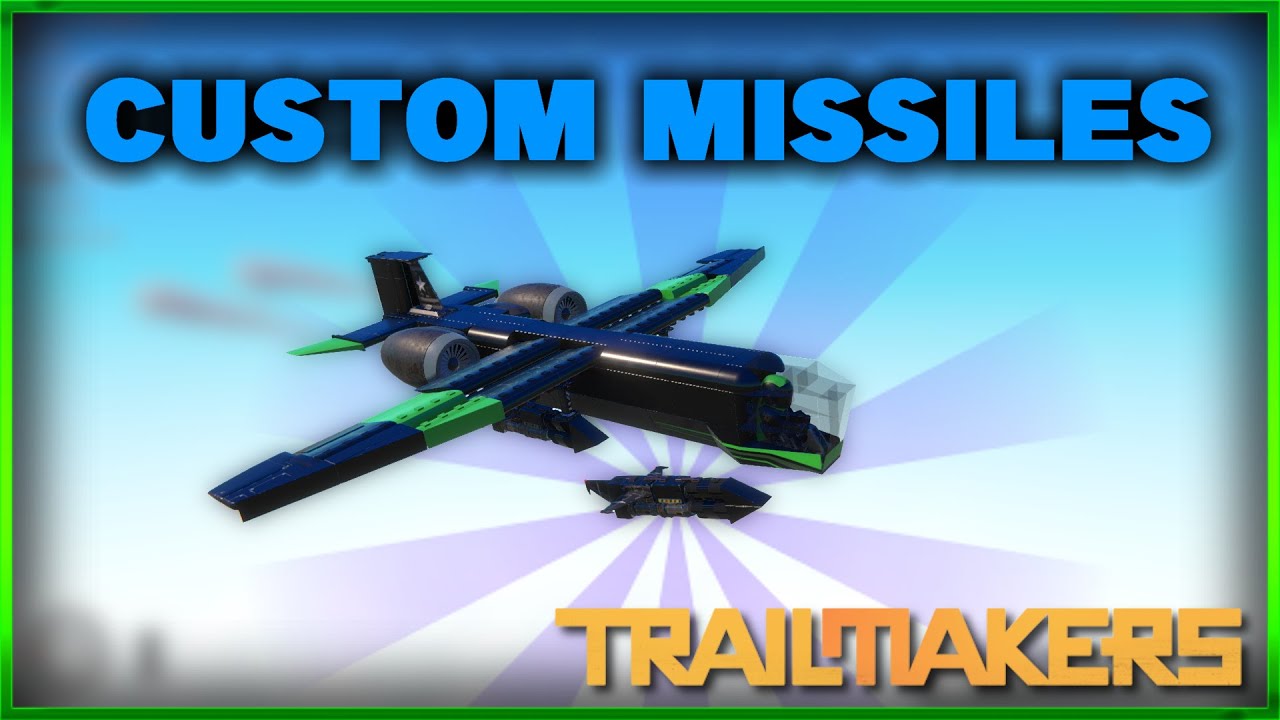 I Built Custom Missiles - Trailmakers