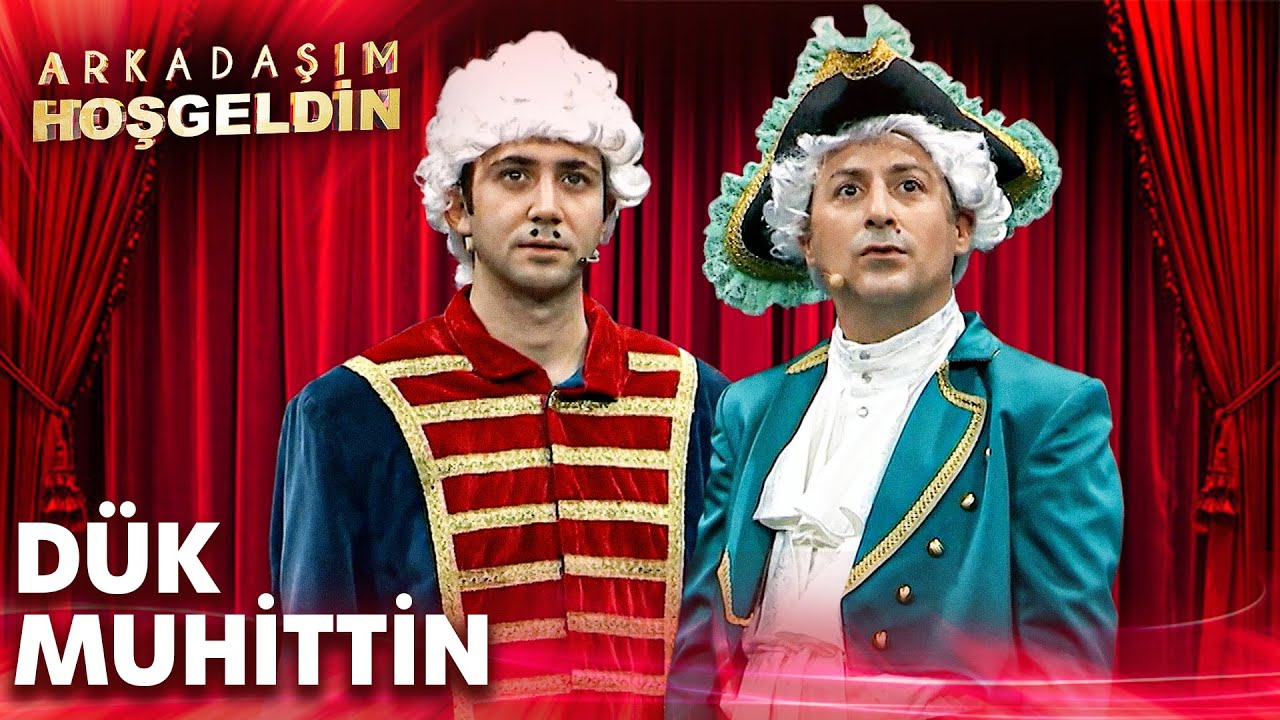 Dük Muhittin | Arkadaşım Hoşgeldin