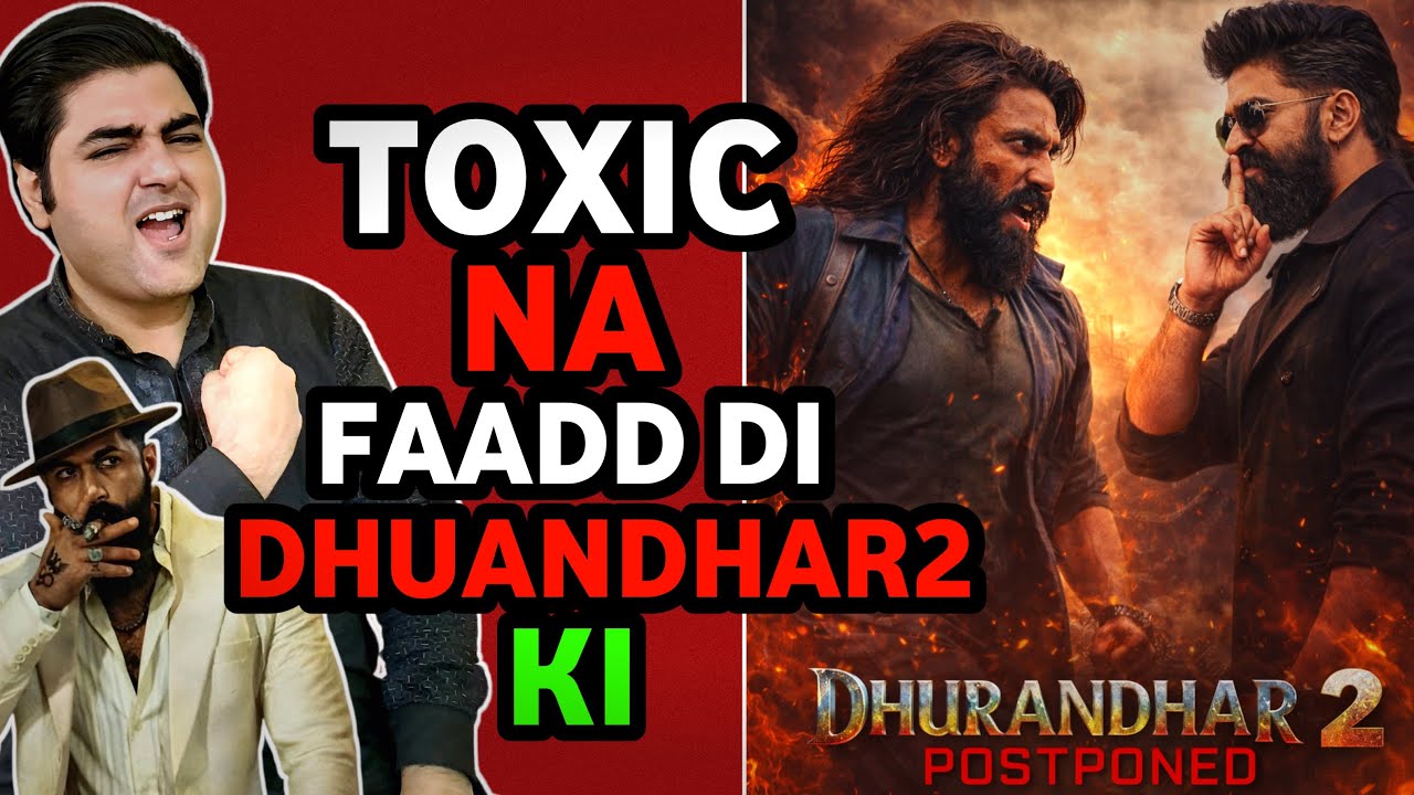 Toxic vs dhurandhar 2 postponed update | yash toxic movie news today | Yash vs Ranveer Singh
