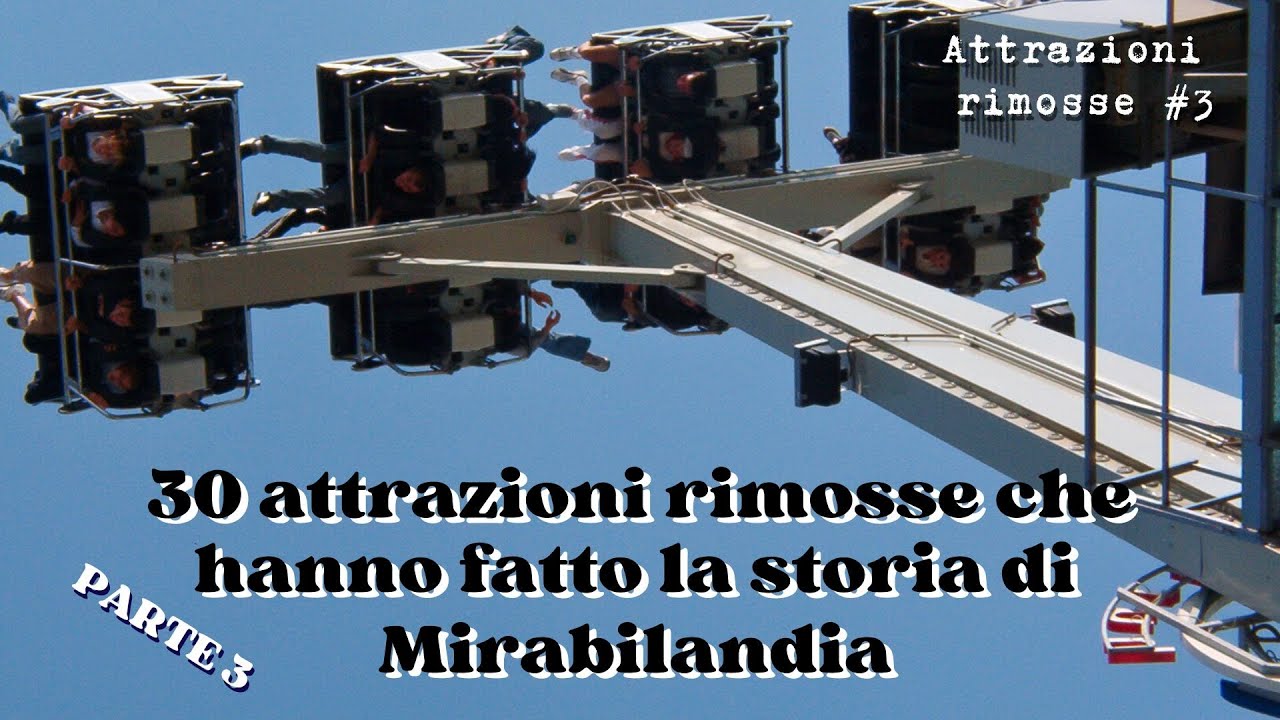 30 ATTRAZIONI RIMOSSE da MIRABILANDIA che hanno fatto la STORIA (PARTE 3)