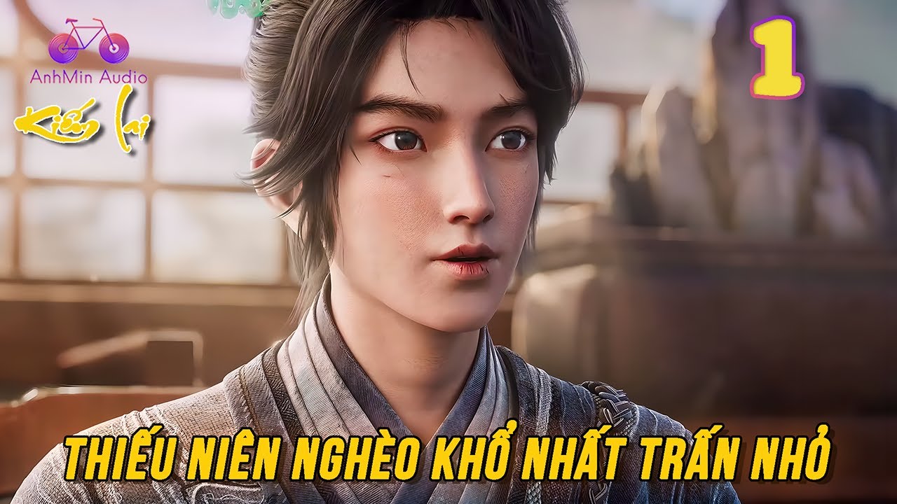 Kiếm Lai Tập 1 | Thiếu niên nghèo khổ nhất trấn nhỏ
