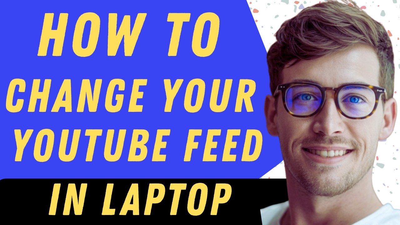 How To Change Your YouTube Feed In Laptop  - Full Guide