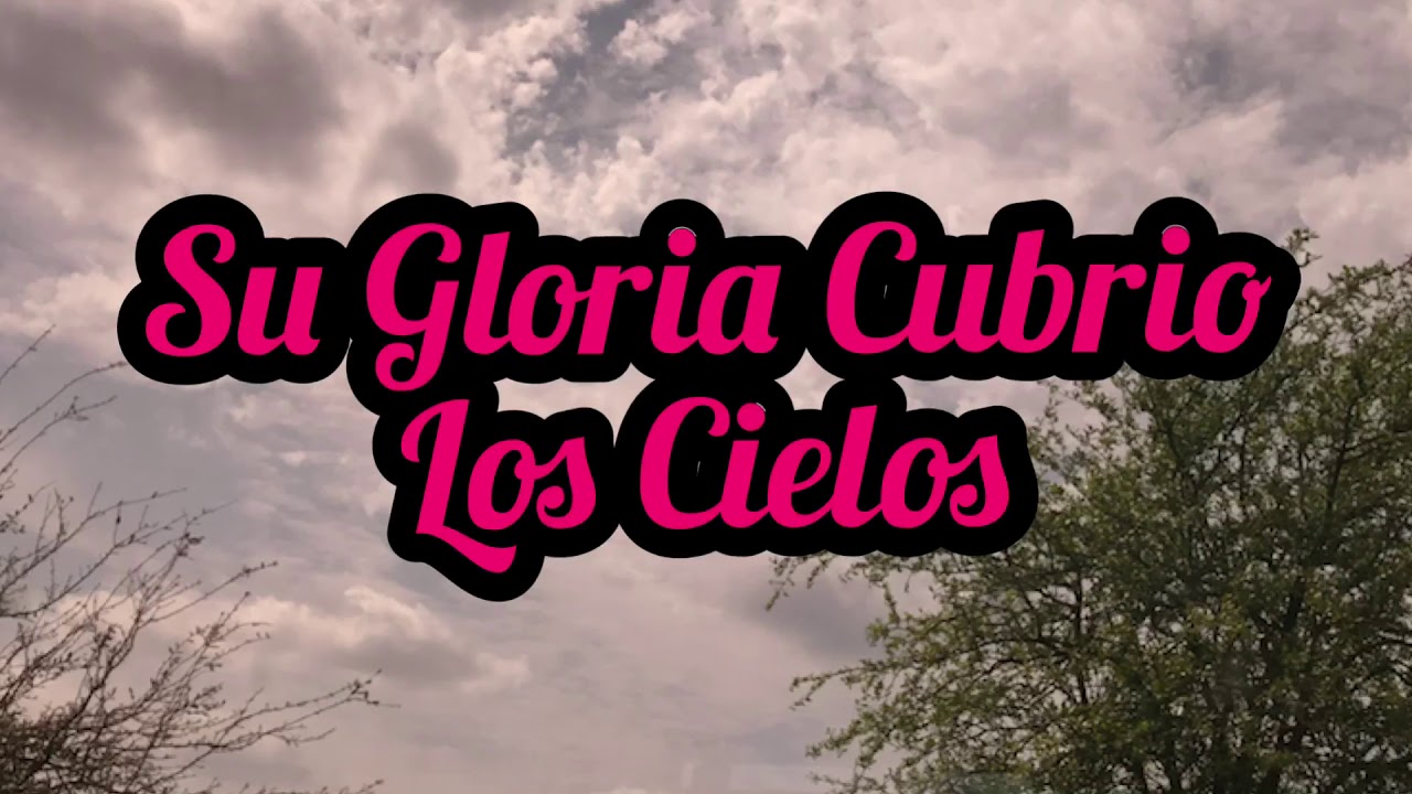 Su Gloria Cubrió Los Cielos