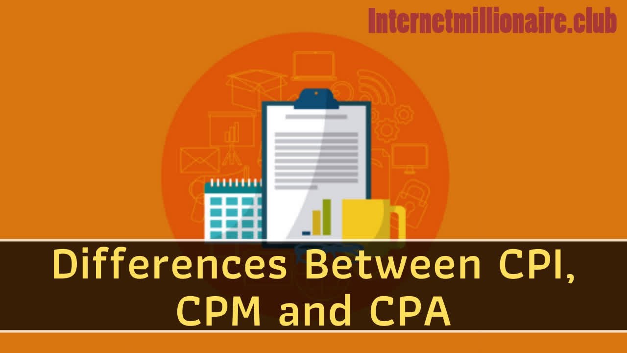 Differences Between CPI, CPM and CPA