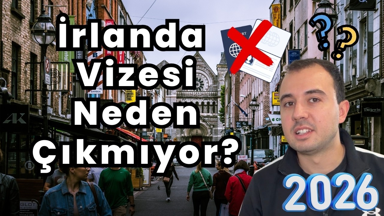 İrlanda Vizeleri Neden ONAYLANMIYO? (2026)
