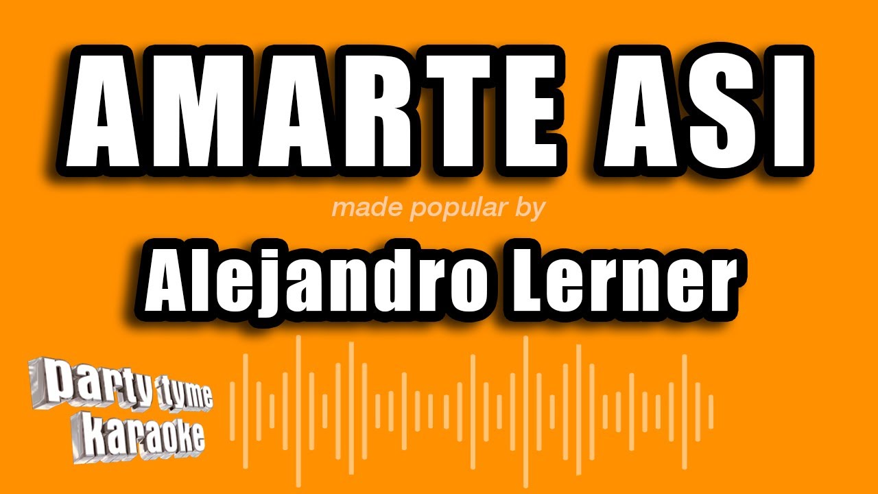 Alejandro Lerner - Amarte Asi (Versión Karaoke)