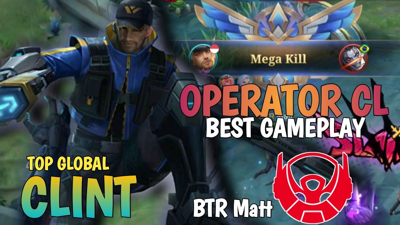 CLINT OPERATOR CL BEST GAMEPLAY 2022 , TOP  GLOBAL CLINT BY BTR Matt -MLBB