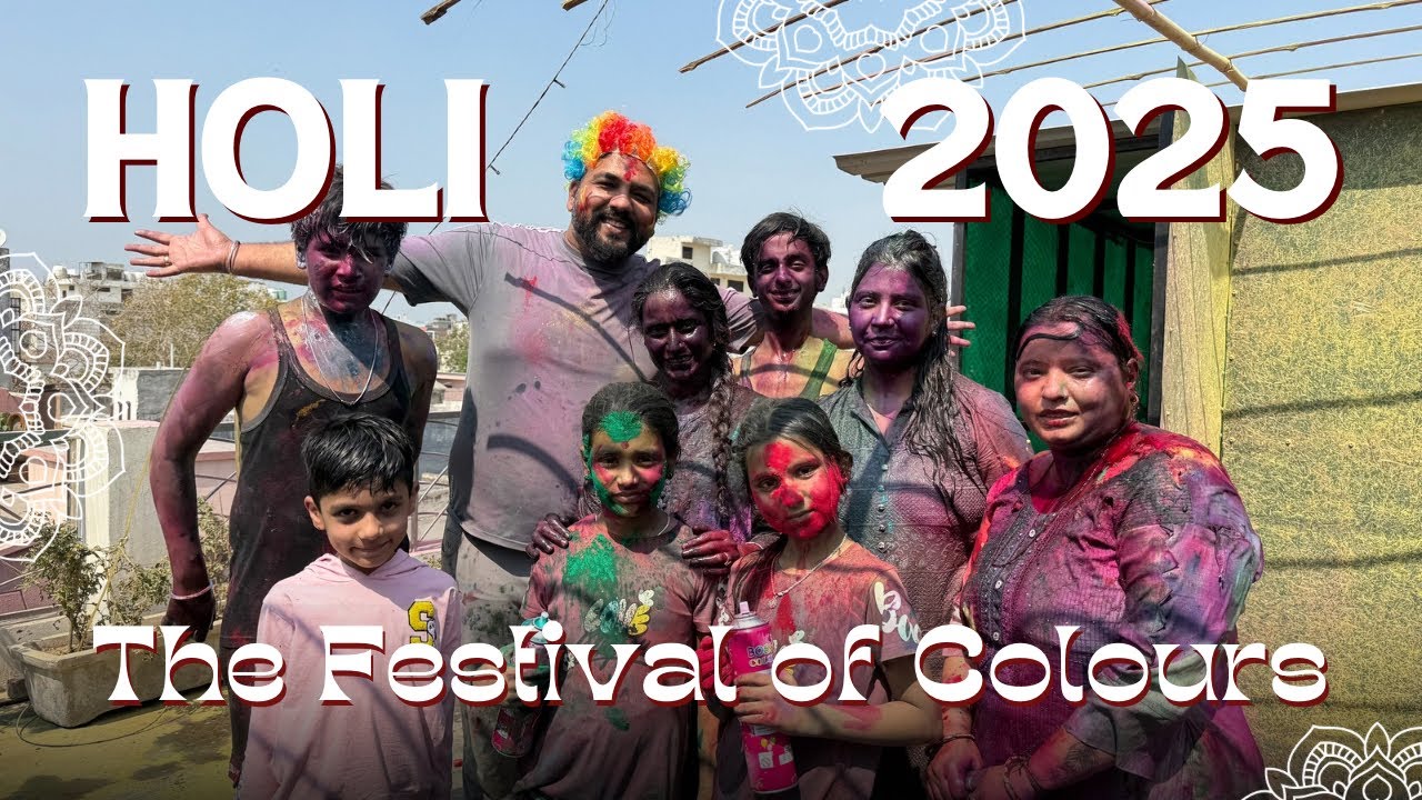Holi 2025 || The Festival Of Colours || Holi Vlog 2025
