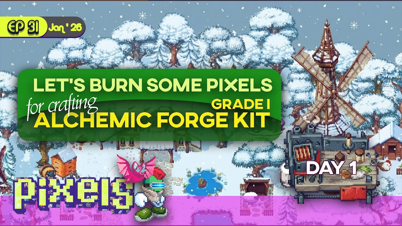 Let's burn some Pixels to Craft Alchemic Forge Kit Grade 1 | Ep 31