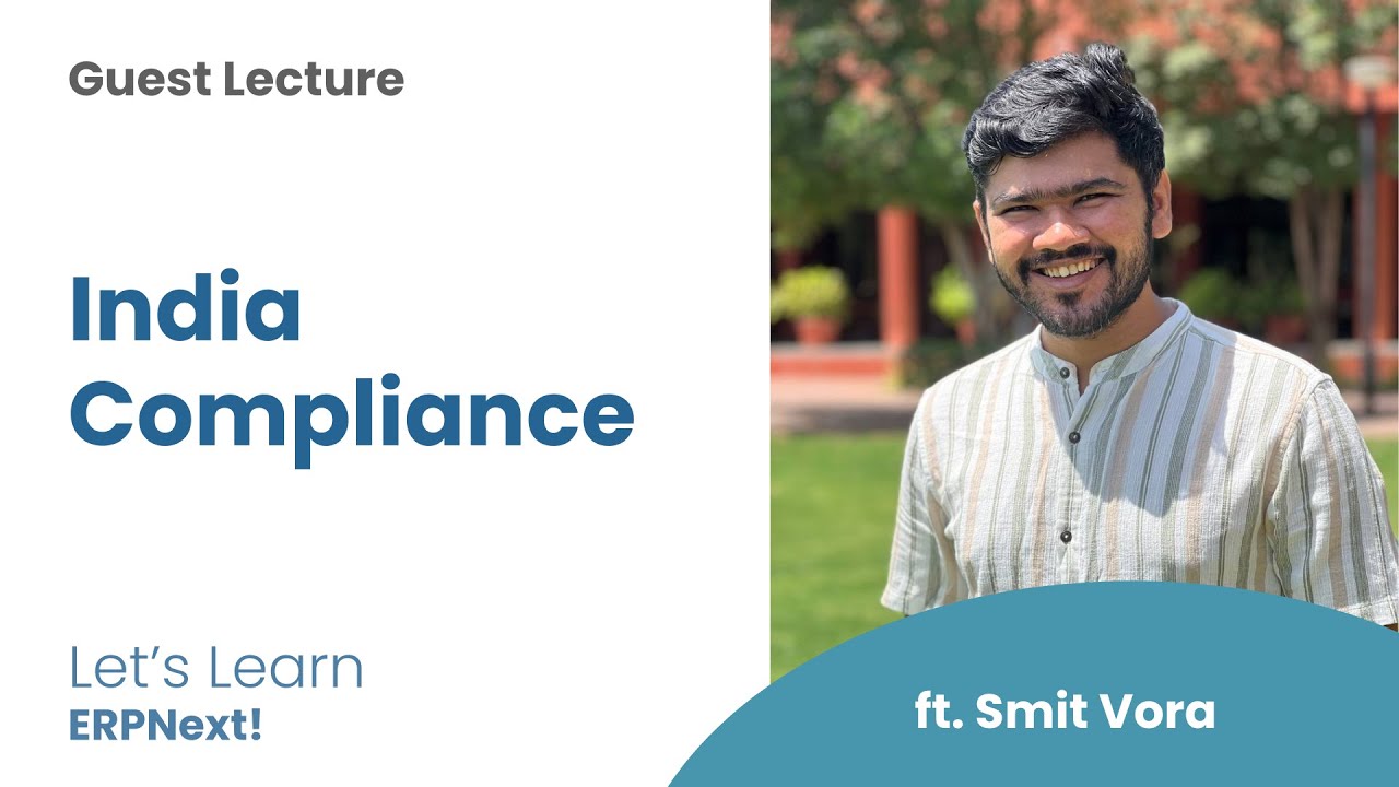 India Compliance with Smit Vora, Guest Lecture, Let's Learn ERPNext!