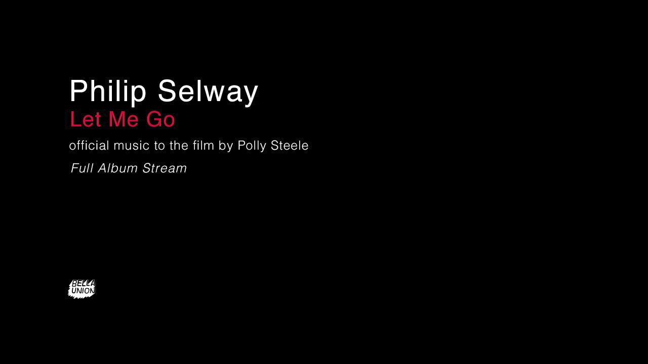 Philip Selway - Let Me Go OST [Full Album Stream]