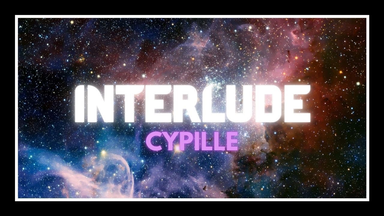 INTERLUDE | Single | Cypille
