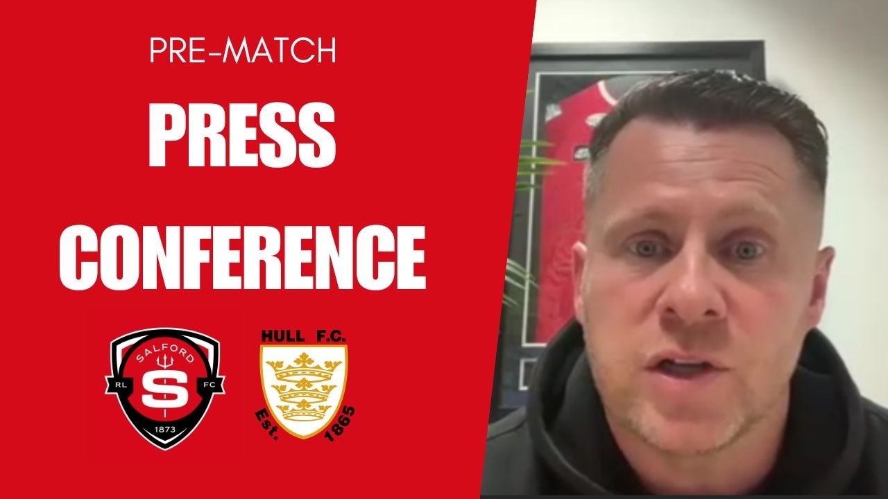 Mike Grady's pre-match press conference | Salford RLFC vs Hull FC