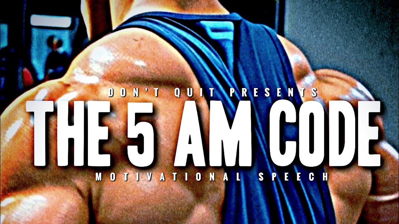 THE 5 AM CODE - 1 HOUR Motivational Speech Video | Gym Workout Motivation 