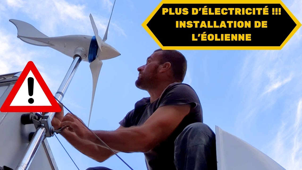 #66-PLUS D'ÉLECTRICITÉ - INSTALLATION D'UNE ÉOLIENNE DANS UN VÉHICULE AMENAGÉ - TOUR DU MONDE