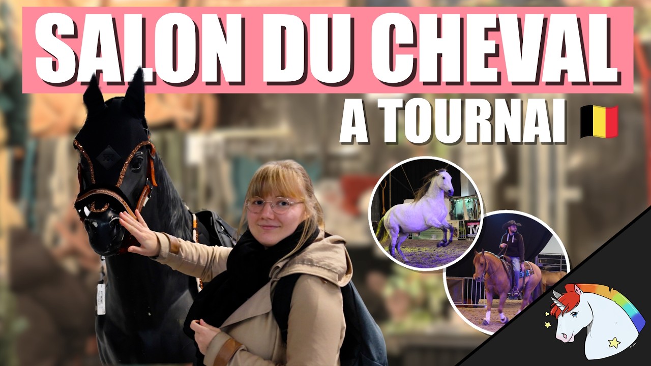 MEILLEUR QUE PARIS ? 😏| VLOG au Salon du Cheval de Tournai