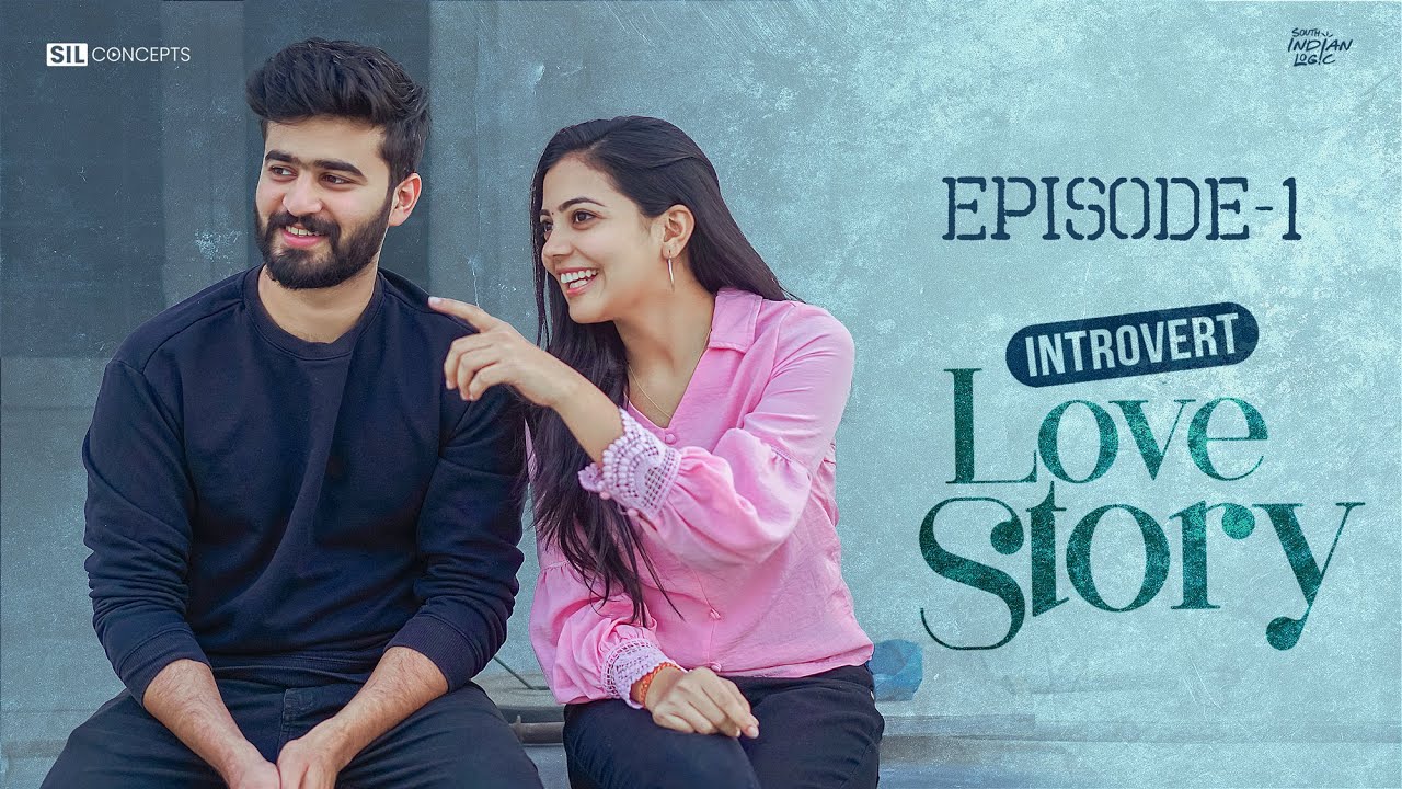 Introvert Love Story | Episode 1 | Telugu Webseries | South Indian Logic 