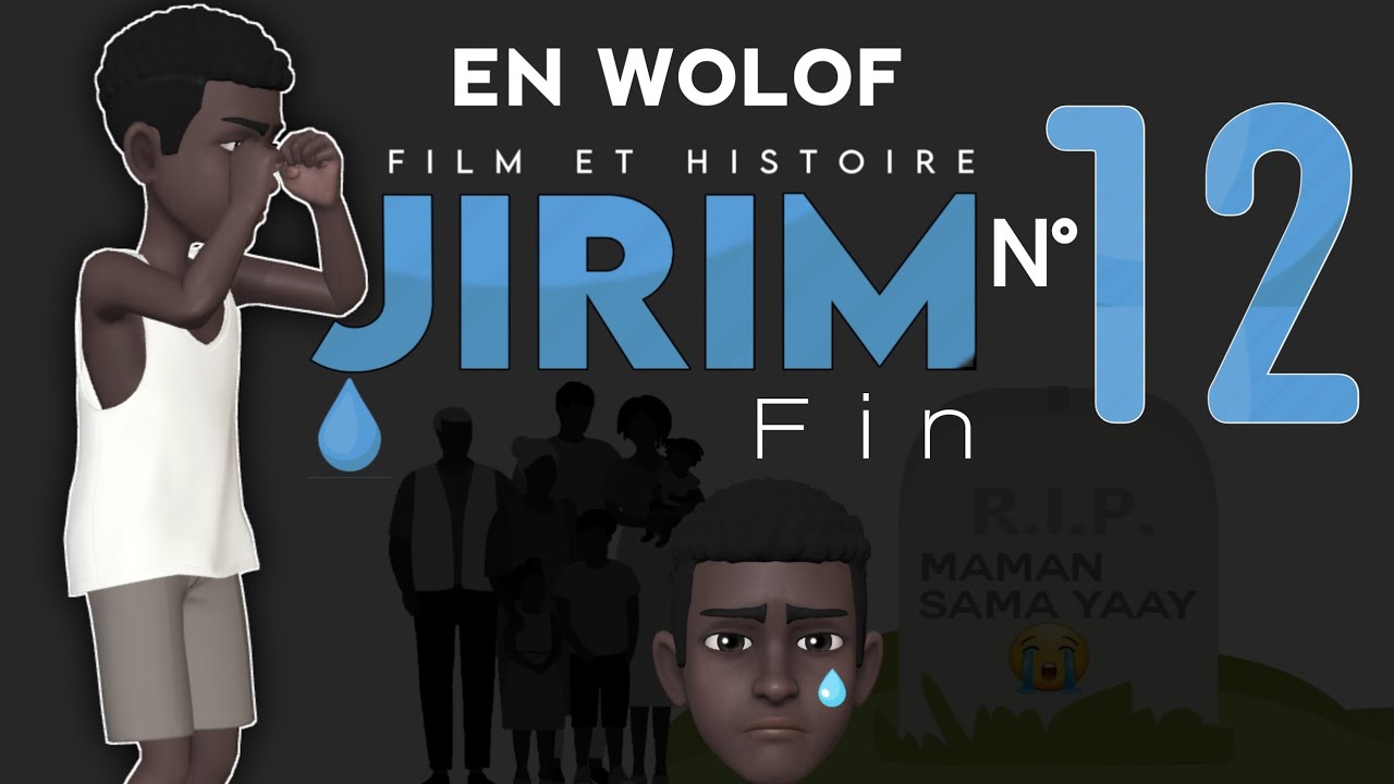 Film - Histoire ( JIRIM  ) En Wolof : N°12 - FIN