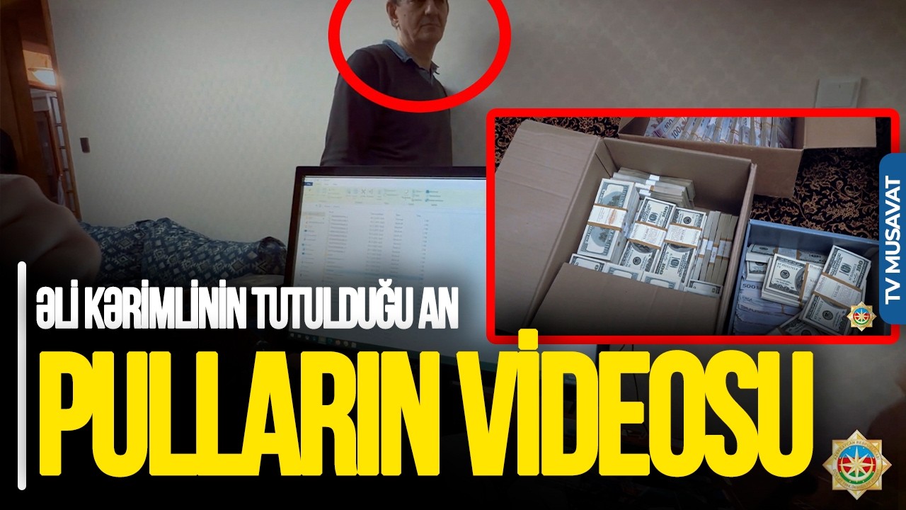 Əli Kərimlinin tutulduğu AN və Mehdiyevin evindən çıxan PULLARIN videosu – Deputatla CANLI