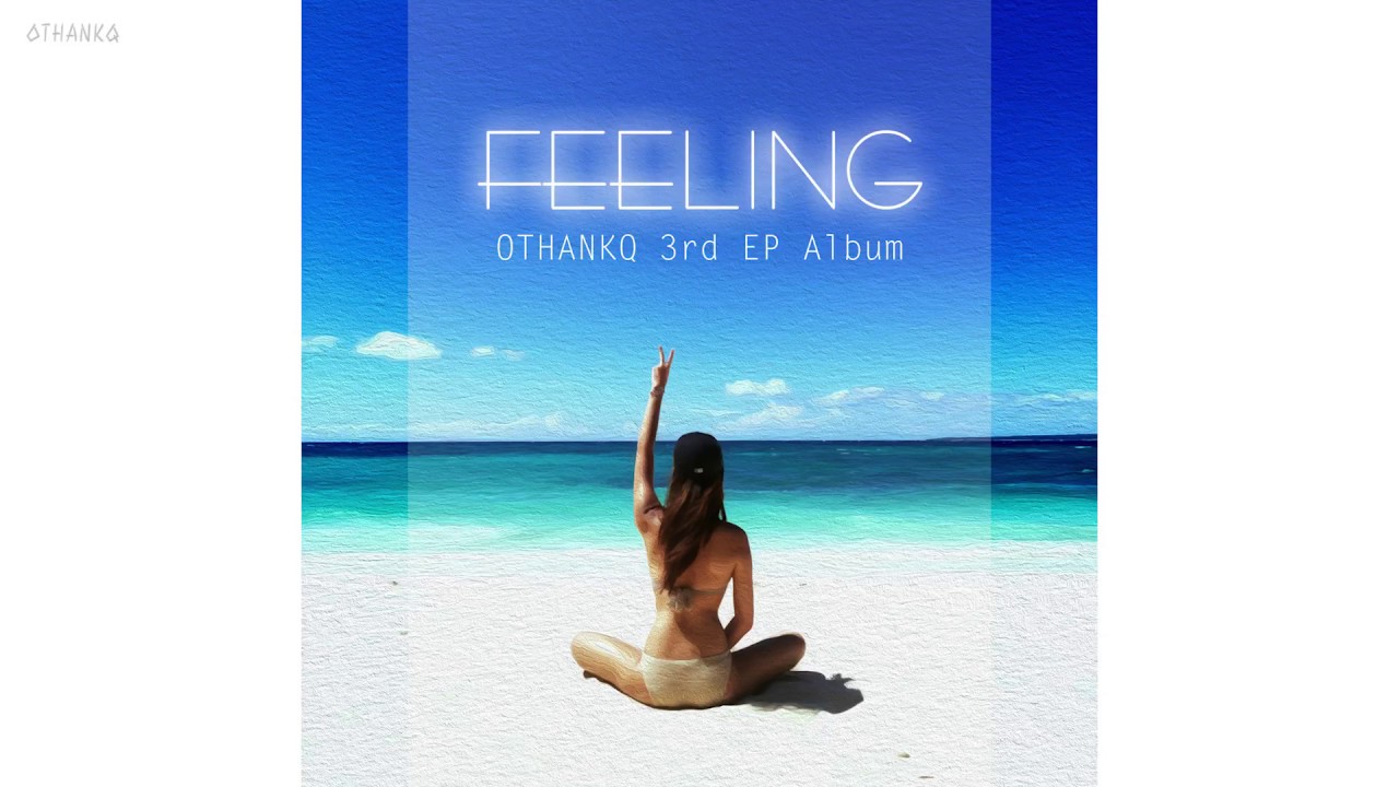 OTHANKQ - Feeling official audio