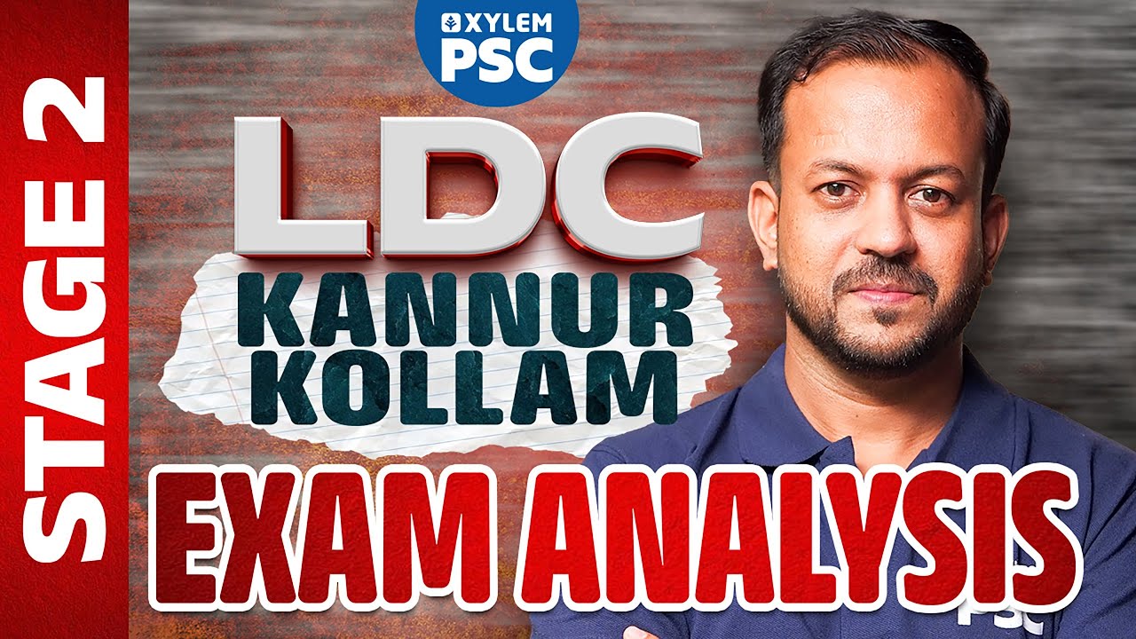 LDC Exam Analysis - Stage 2 | LDC Kannur, Kollam | Xylem PSC