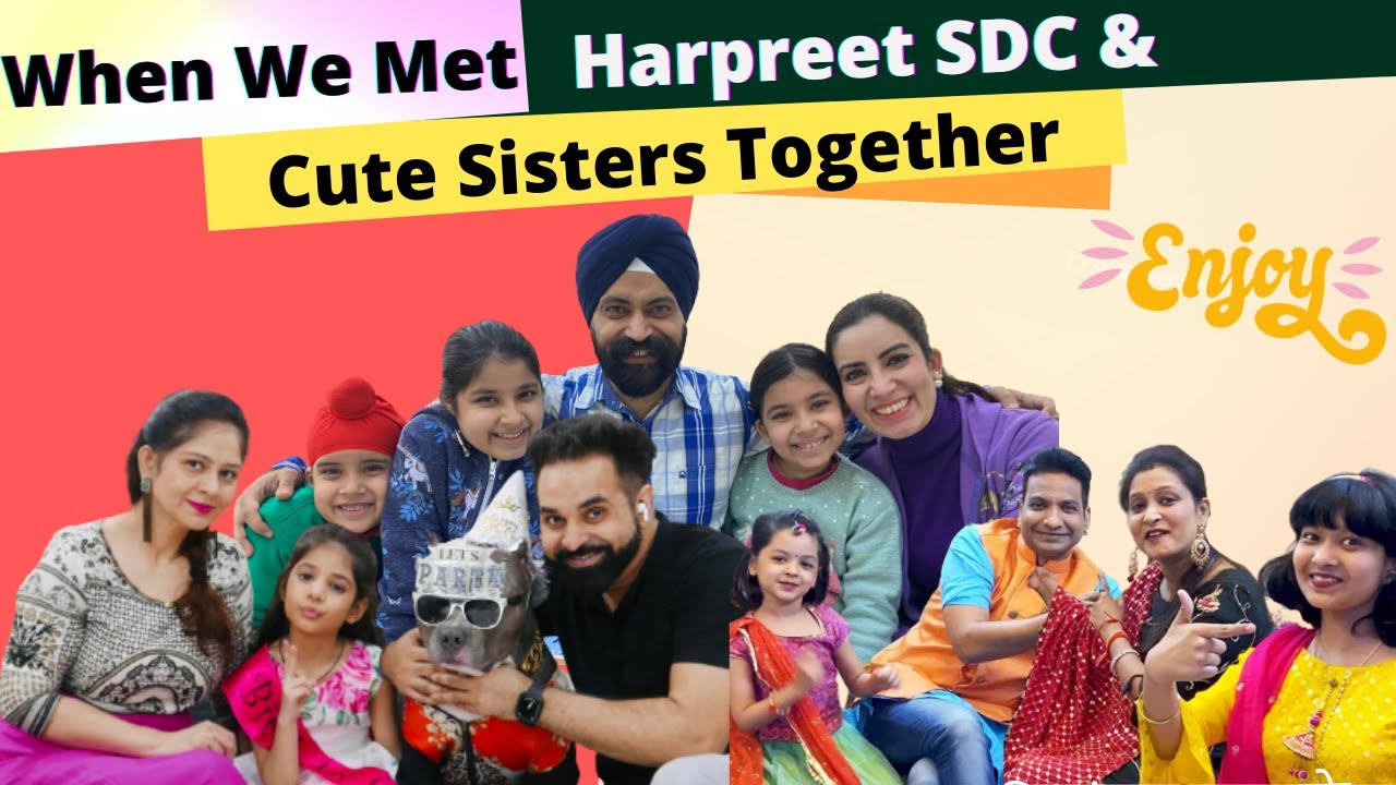 When We Met - Harpreet SDC & Cute Sisters Together | RS 1313 VLOGS | Ramneek Singh 1313