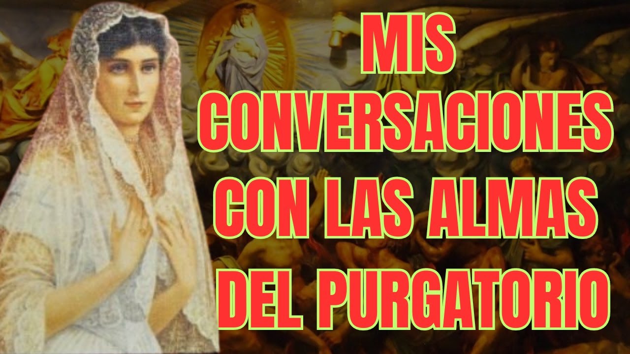 MIS CONVERSACIONES CON LAS ALMAS DEL PURGATORIO - PRINCESA EUGENIA VON DER LEYEN