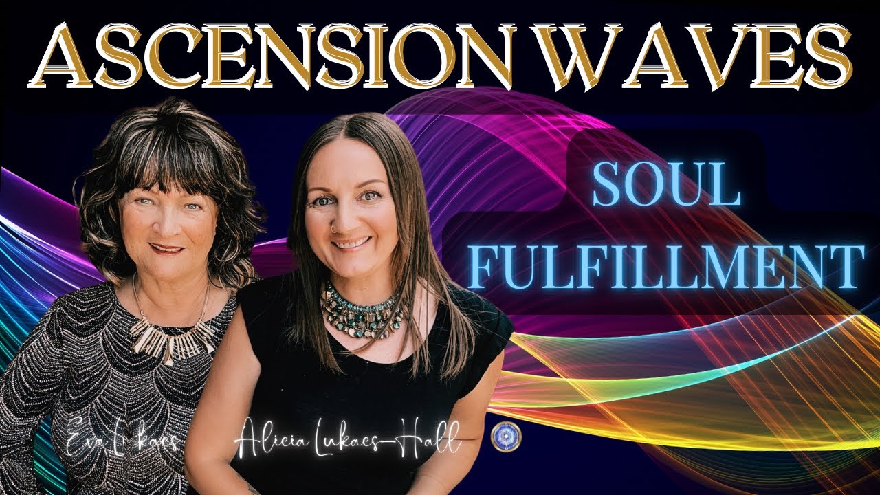 Soul Fulfillment | Ascension Waves