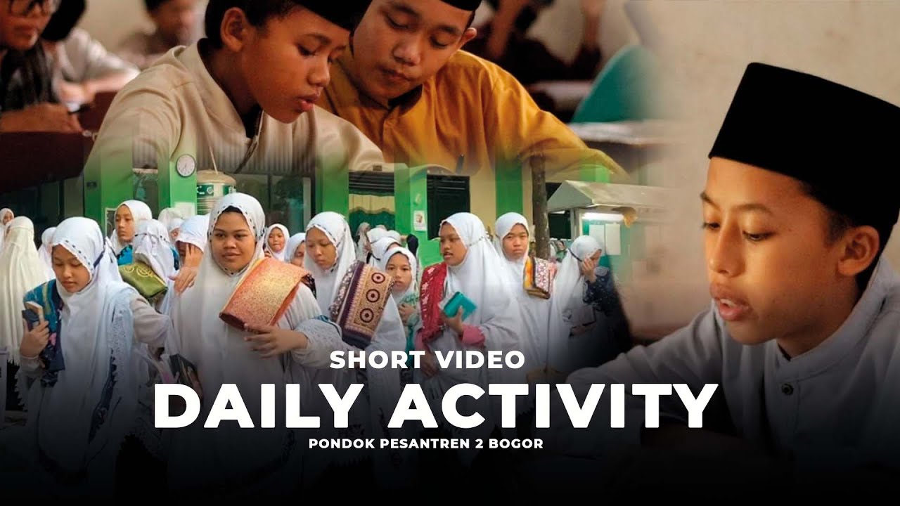 Short Video Daily Activity Santri Pondok Pesantren Daarul Rahman 2 Bogor